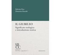 Il giubileo. Significato teologico e introduzione storica
