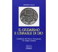 Il giudaismo e l'Israele di Dio. L'ambiente del Nuovo Testamento e le origini cristiane
