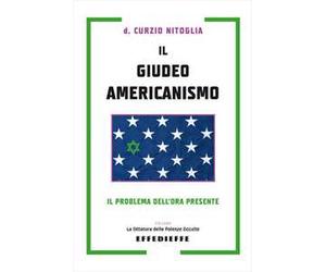 Il giudeo americanismo. Il problema dell'ora presente