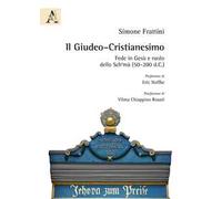 Il Giudeo-cristianesimo. Fede in Gesù e ruolo della Shemà (50-200 d.C.)