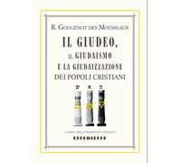 Il Giudeo, il Giudaismo e la Giudaizzazione dei popoli cristiani