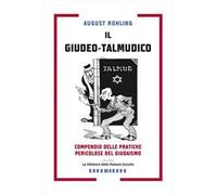 Il giudeo-talmudico. Compendio delle pratiche pericolose del giudaismo