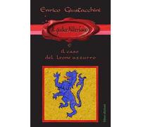 Il giudice Albertano e il caso del leone azzurro