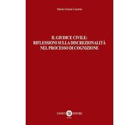 Il giudice civile: riflessioni sulla discrezionalità nel processo di cognizione