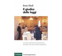 Il giudice delle leggi. La Corte costituzionale nella dinamica dei poteri