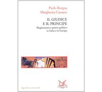 Il giudice e il principe. Magistratura e potere politico in Italia e in Europa