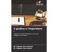 Il giudice e l'imperatore :: relazioni tra il Cadi di Timbuctù e il sovrano Songhoy XV-XVI secolo