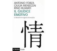 Il giudice emotivo. La decisione tra ragione ed emozione