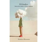 Il Giudice. Storia di un abisso e di una condanna