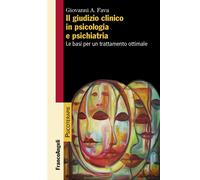 Il giudizio clinico in psicologia e psichiatria. Le basi per un trattament...