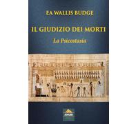 Il Giudizio dei Morti: La Psicostasia