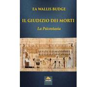 Il giudizio dei morti. La psicostasia