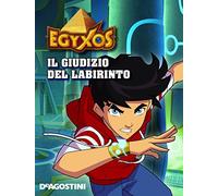 Il giudizio del labirinto. Egyxos. Ediz. illustrata