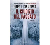 Lier Horst JÃ¸rn – Il giudizio del passato – Un nuovo caso per l'ispettore William Wisting
