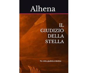 IL GIUDIZIO DELLA STELLA: Tra mito, giudizioe destino