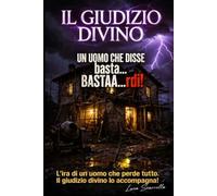 IL GIUDIZIO DIVINO: Un uomo disse BASTAA…rdi!