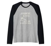 Il Giudizio è Libero Quindi la mia indifferenza Atteggiamento Sarcastico Maglia con Maniche Raglan