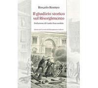 Il giudizio storico sul Risorgimento - Romeo Rosario
