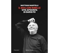 Il giullare ribelle. Vita apocrifa di Dario Fo