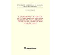 Il giuramento de veritate degli imputati fra isonomia processuale e inquisizione istituzionale