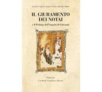 Il giuramento dei notai. E il prologo del Vangelo di Giovanni - [Grafiche Step]