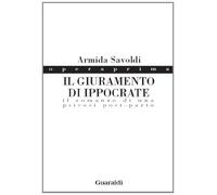 Il giuramento di Ippocrate. Il romanzo di una psicosi post parto