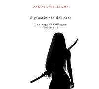 Il giustiziere del caos. La strage di Collegno: Volume II: 2