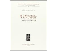 Il giusto Enea e il pio Rifeo. Pagine dantesche