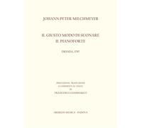 Il giusto modo di suonare il pianoforte (Dresda 1797). Metodo