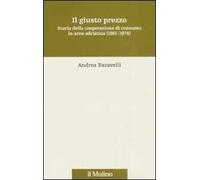 Il giusto prezzo. Storia della cooperazione di consumo in area adriatica (1861-1974)