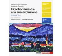 Il Globo terreste e la sua evoluzione. Ediz. blu. Minerali e rocce, vulcani, terremoti. Con Earth sciences in english. Per le Scuole superiori. Con e-book. Con espansione online