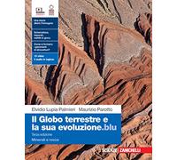 Il globo terrestre e la sua evoluzione.blu. Con Minerali e rocce. Per le Scuole superiori. Con Contenuto digitale (fornito elettronicamente)