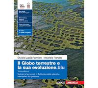 Il globo terrestre e la sua evoluzione.blu. Con Vulcani e terremoti, Tettonica delle placche, Interazioni fra geosfere. Per le Scuole superiori. Con Contenuto digitale (fornito elettronicamente)