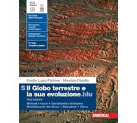 Il globo terrestre e la sua evoluzione.blu. Per le Scuole superiori. Con Contenuto digitale (fornito elettronicamente). Minerali e rocce. Geodinamica ... del rilievo. Atmosfera.... (Vol. S)