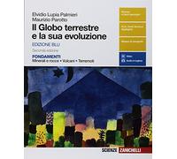 Il globo terrestre e la sua evoluzione – Minerali, rocce, vulcani, terremoti – Ediz. blu – Con e-book