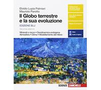 Il globo terrestre e la sua evoluzione. Minerali e rocce. Con Earth science in english. Ediz. blu. Per le Scuole superiori. Con Contenuto digitale (fornito elettronicamente)