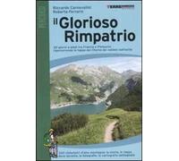 Il glorioso rimpatrio. 20 giorni a piedi tra Francia e Piemonte ripercorrendo le tappe del ritorno dei valdesi dall'esilio