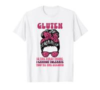 Il glutine è la Prima Cosa Che Non Posso tollerare Che tu Sia Il Secondo Maglietta