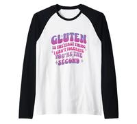 Il glutine è la Prima Cosa Che Non Posso tollerare, tu Sei Il Secondo Maglia con Maniche Raglan