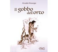 Il gobbo dell'orto - Marangio Osvaldo