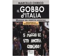 Il gobbo d'Italia. Manuale del perfetto juventino