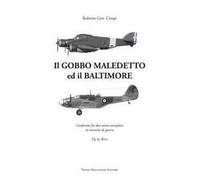 Il Gobbo maledetto e il Baltimore. Confronto fra due mitici aeroplani in missione