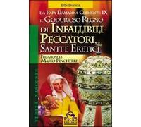 Il godurioso regno di infallibili peccatori, santi e eretici