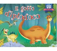 Il goffo diplodoco. Mini pop-up. Ediz. a colori