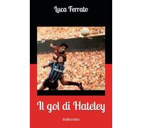 Il gol di Hateley: Tre anni di Milan