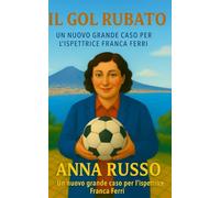 Il Gol Rubato: Un Nuovo Grance Caso per L'ispettrice Franca Ferri