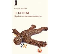 Il Golem. Il primo vero romanzo esoterico