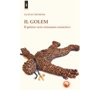 Il Golem. Il primo vero romanzo esoterico