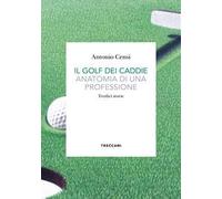 Il golf dei caddie. Anatomia di una professione