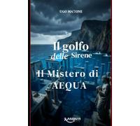 Il golfo delle Sirene: Il mistero di Aequa